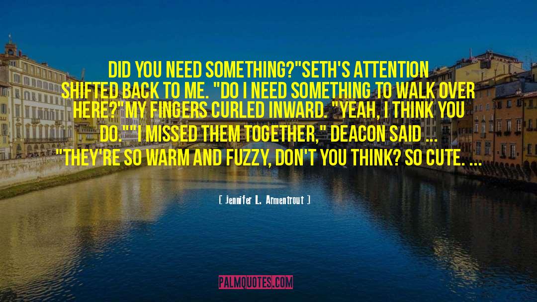 Warm And Fuzzy quotes by Jennifer L. Armentrout