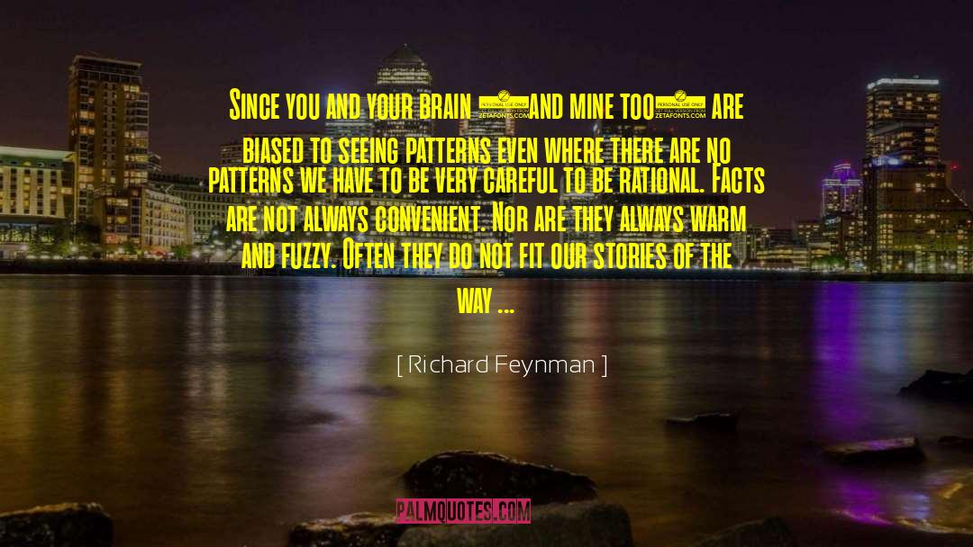 Warm And Fuzzy quotes by Richard Feynman