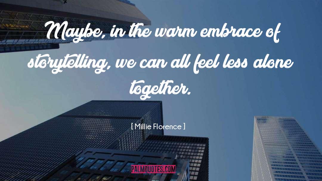 Warm Embrace quotes by Millie Florence