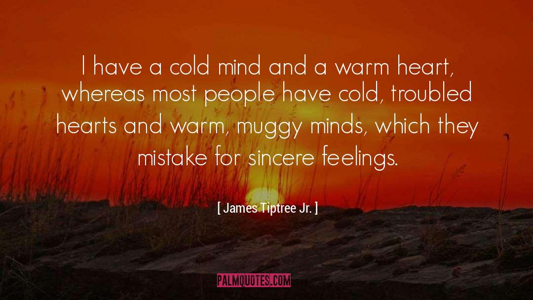 Warm Heart quotes by James Tiptree Jr.