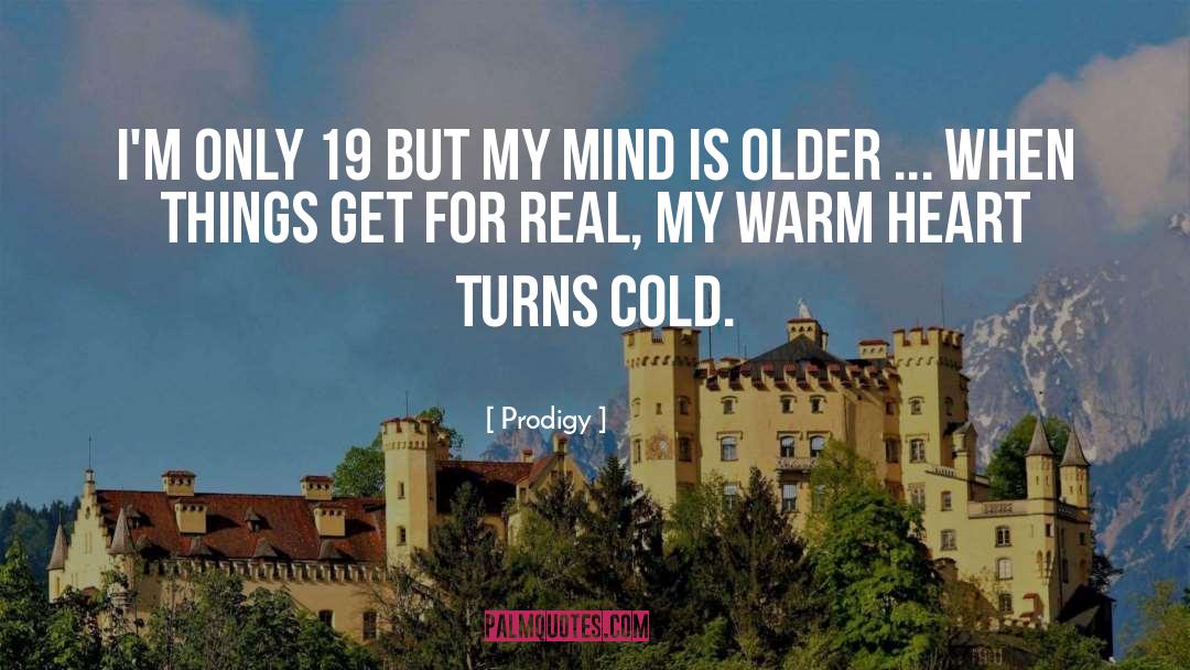 Warm Heart quotes by Prodigy