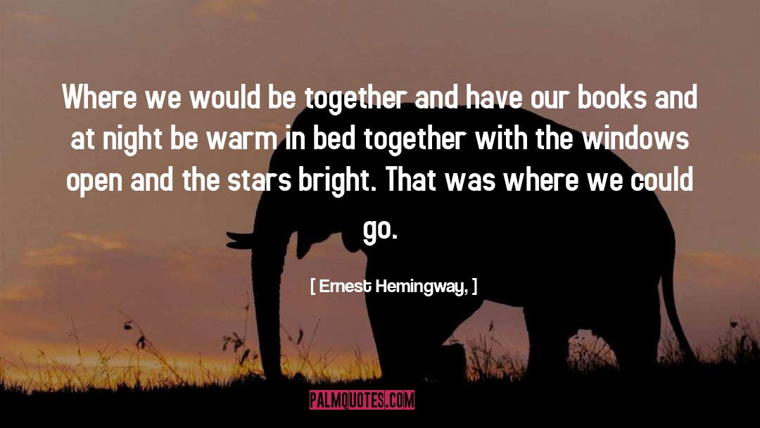Warm In Bed quotes by Ernest Hemingway,