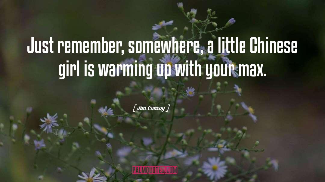 Warming Up quotes by Jim Conroy