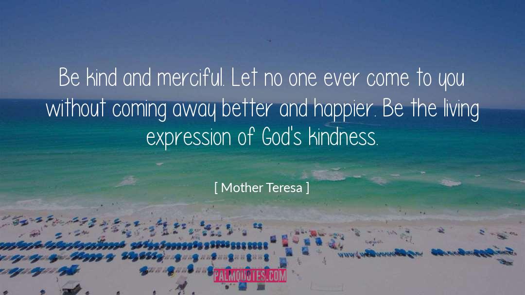 Warmth And Kindness quotes by Mother Teresa