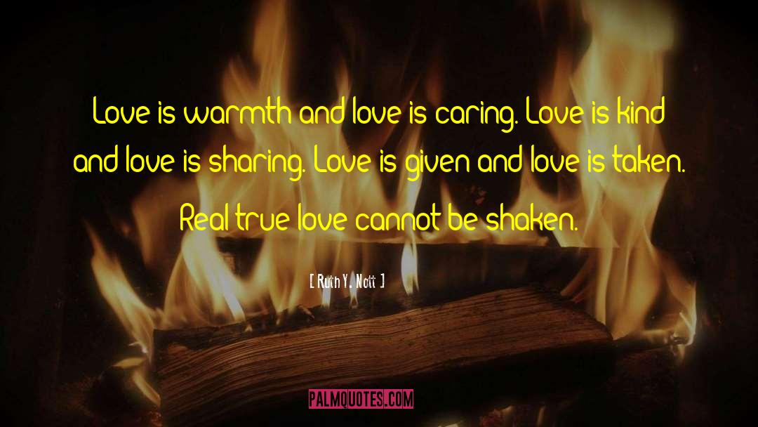 Warmth And Love quotes by Ruth Y. Nott