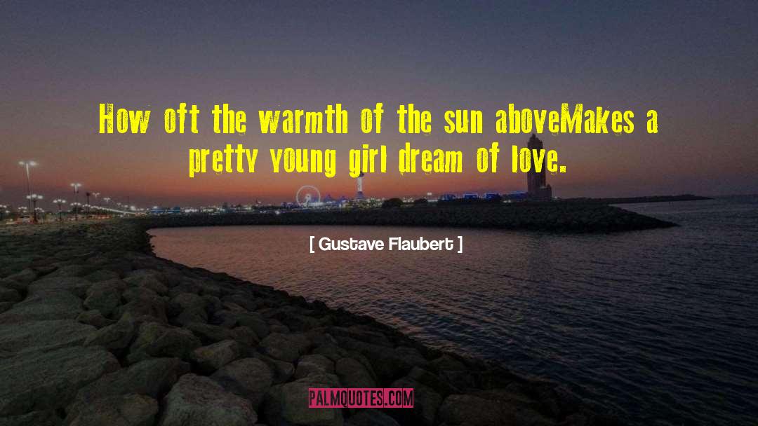 Warmth Of The Sun quotes by Gustave Flaubert