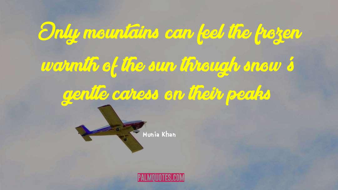 Warmth Of The Sun quotes by Munia Khan