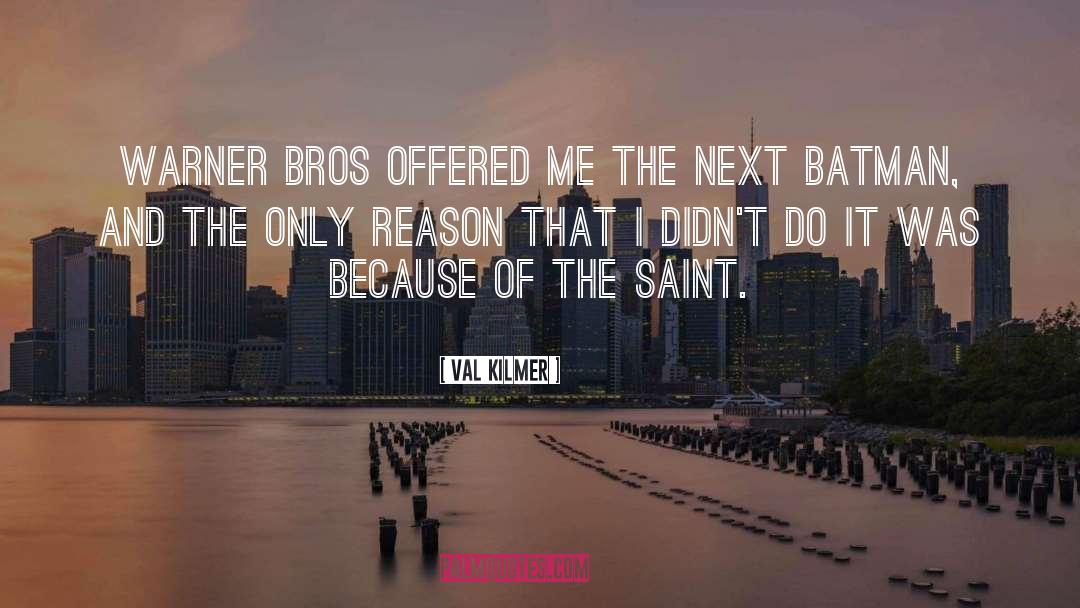 Warner Bros quotes by Val Kilmer