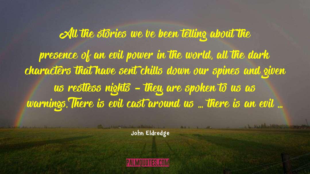Warnings quotes by John Eldredge