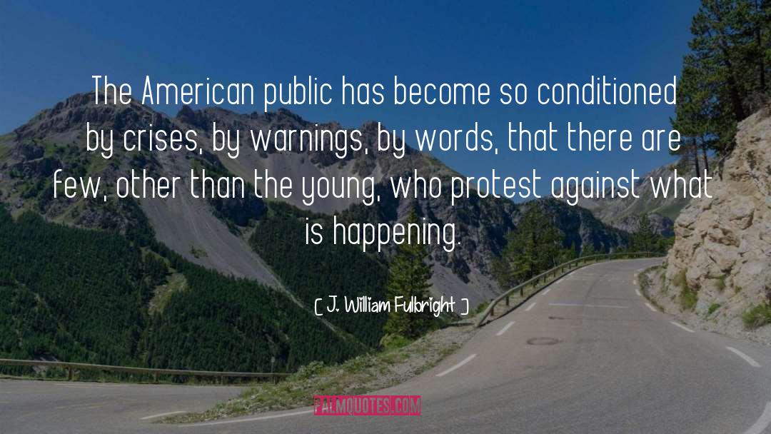 Warnings quotes by J. William Fulbright
