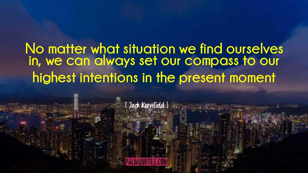 Warped Intentions quotes by Jack Kornfield
