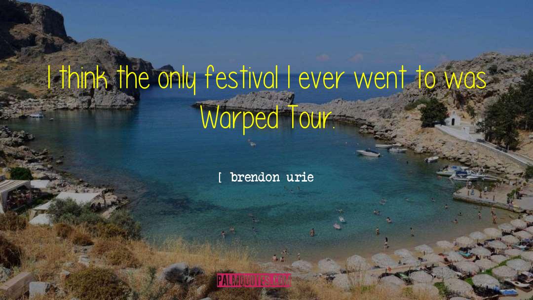 Warped Tour quotes by Brendon Urie