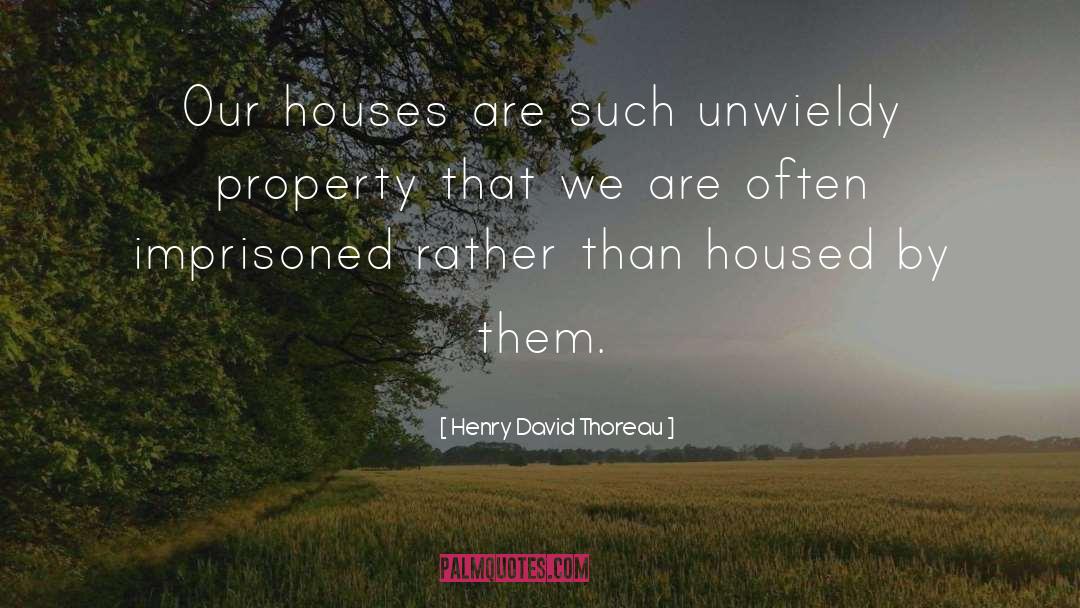 Warrantable Property quotes by Henry David Thoreau