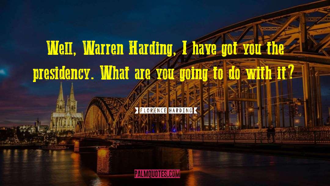 Warren Harding quotes by Florence Harding