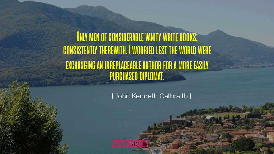Warrior Diplomat quotes by John Kenneth Galbraith