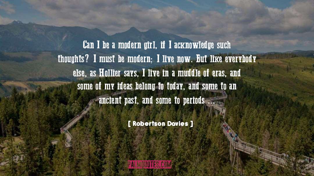 Warrior Girl quotes by Robertson Davies