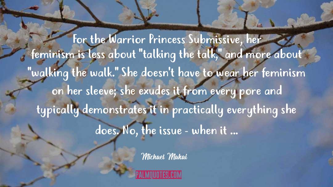 Warrior Princess Submissive quotes by Michael Makai