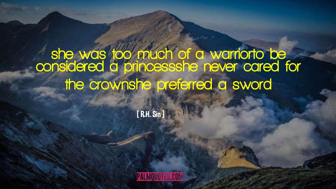 Warrior Princess Submissive quotes by R.H. Sin