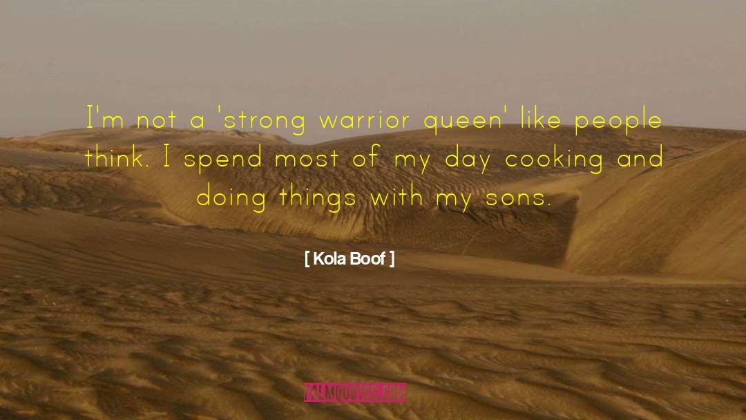 Warrior Queen quotes by Kola Boof