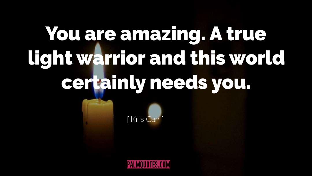 Warrior quotes by Kris Carr