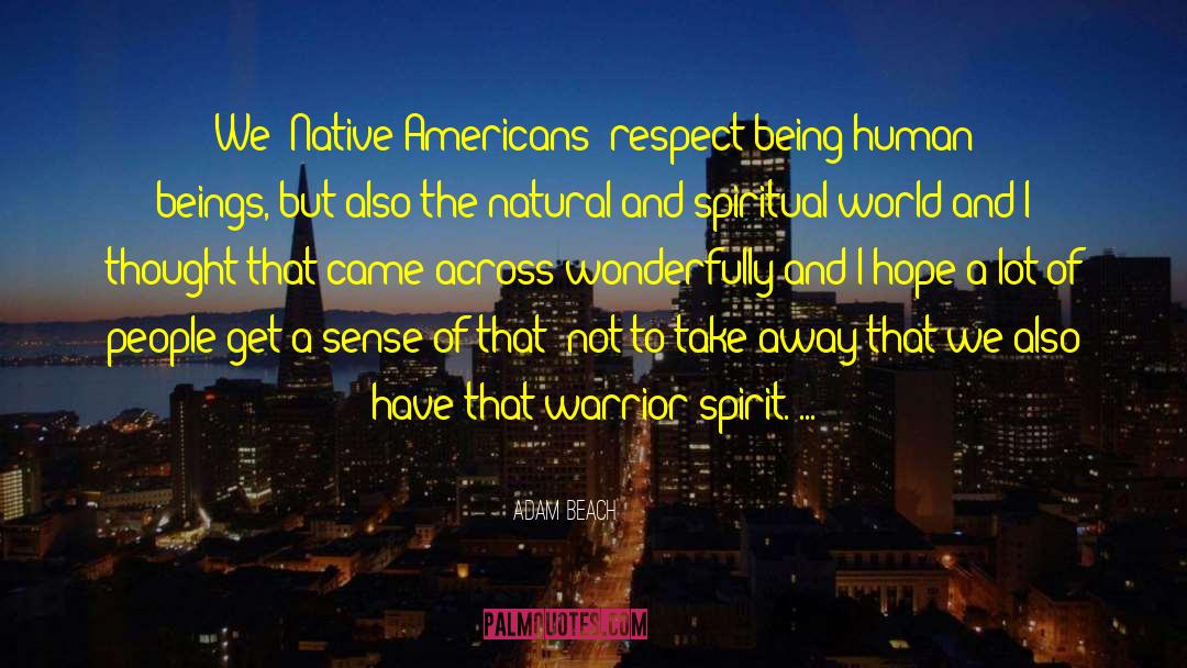 Warrior Spirit quotes by Adam Beach