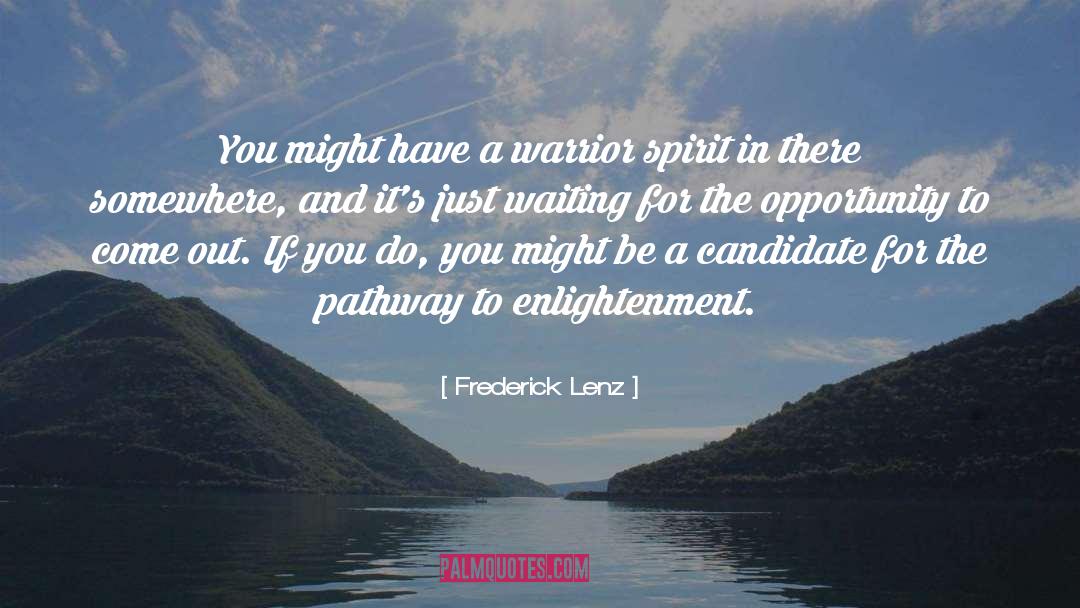 Warrior Spirit quotes by Frederick Lenz