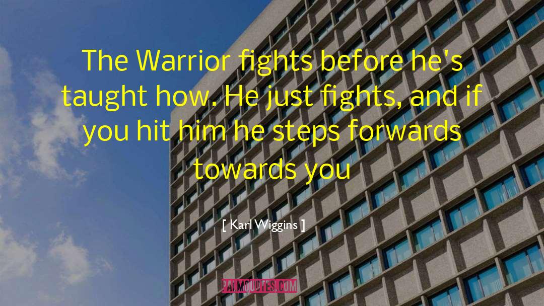 Warrior State Of Mind quotes by Karl Wiggins
