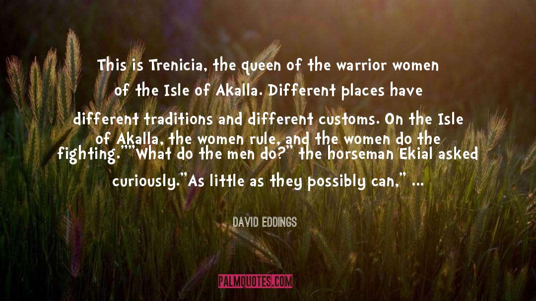 Warrior Woman quotes by David Eddings