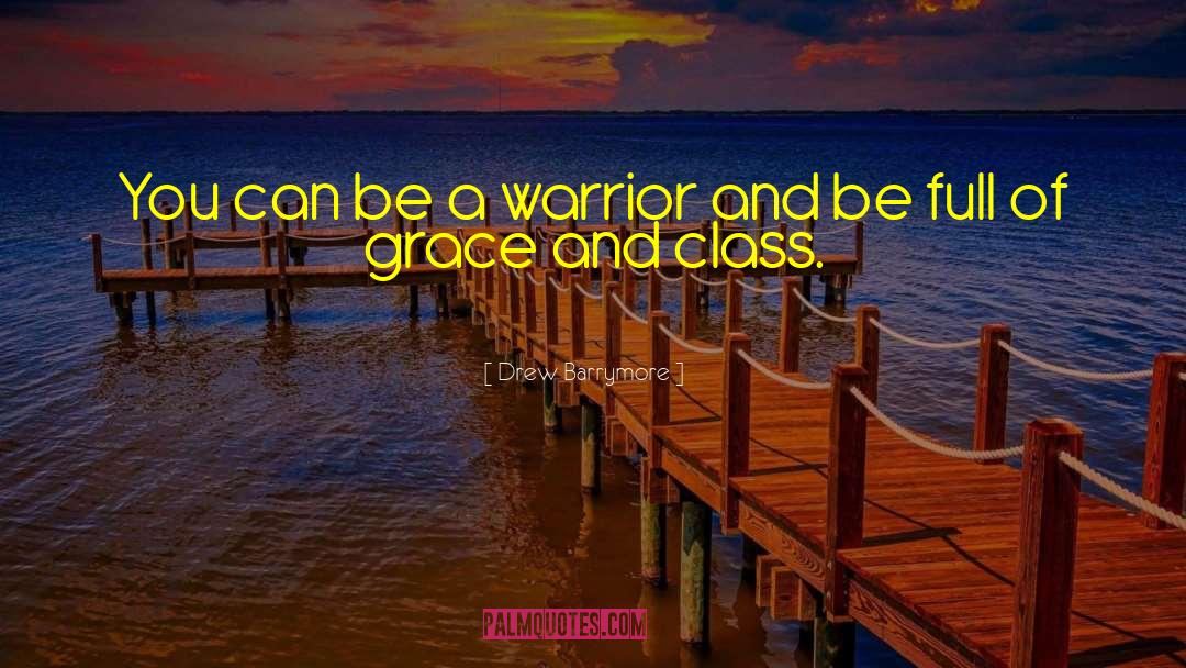 Warrior Women quotes by Drew Barrymore