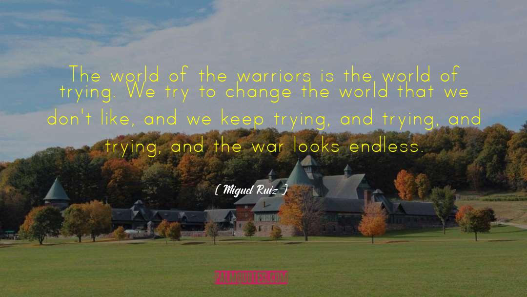 Warriors quotes by Miguel Ruiz