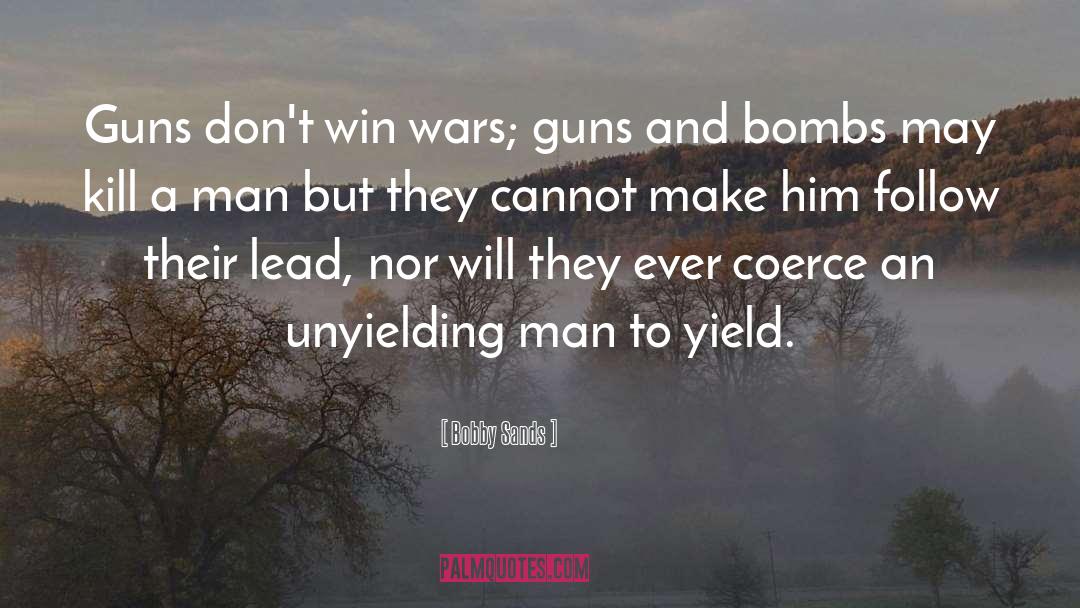 Wars And Battles quotes by Bobby Sands
