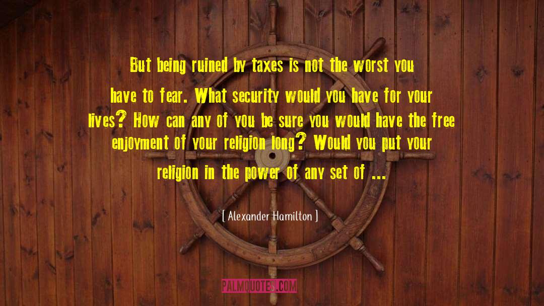 Wars Of Religion quotes by Alexander Hamilton