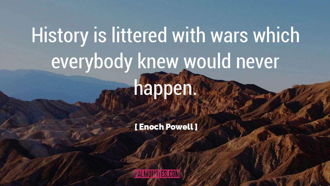 Wars quotes by Enoch Powell