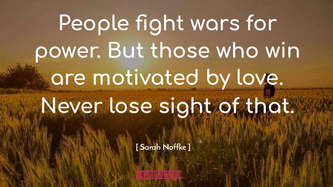 Wars quotes by Sarah Noffke