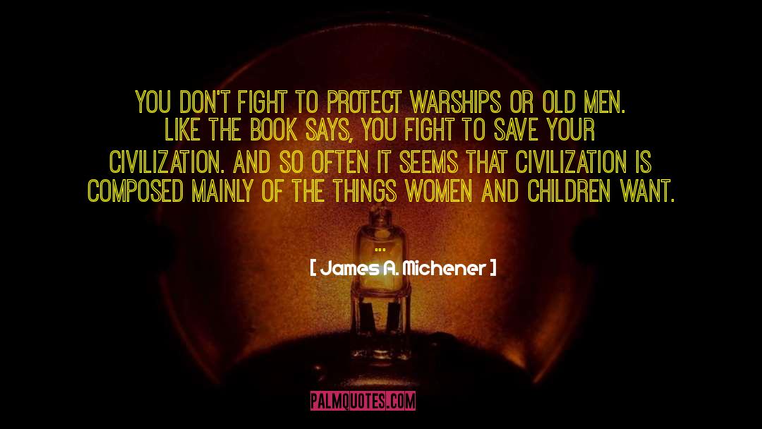 Warships quotes by James A. Michener