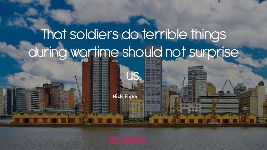 Wartime quotes by Nick Flynn