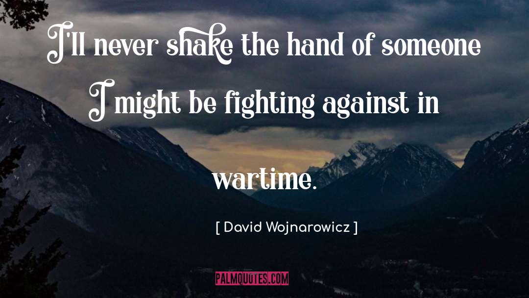 Wartime quotes by David Wojnarowicz