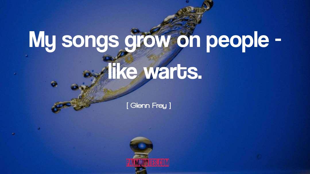 Warts quotes by Glenn Frey