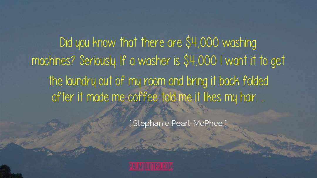 Washing Machines quotes by Stephanie Pearl-McPhee
