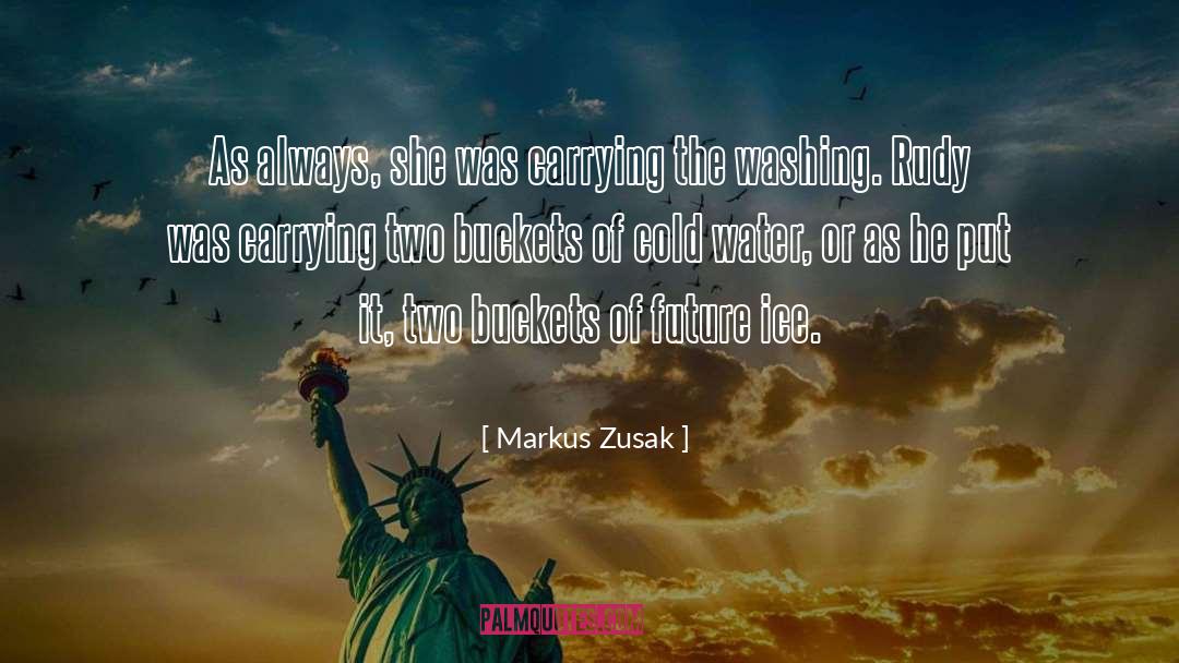 Washing quotes by Markus Zusak