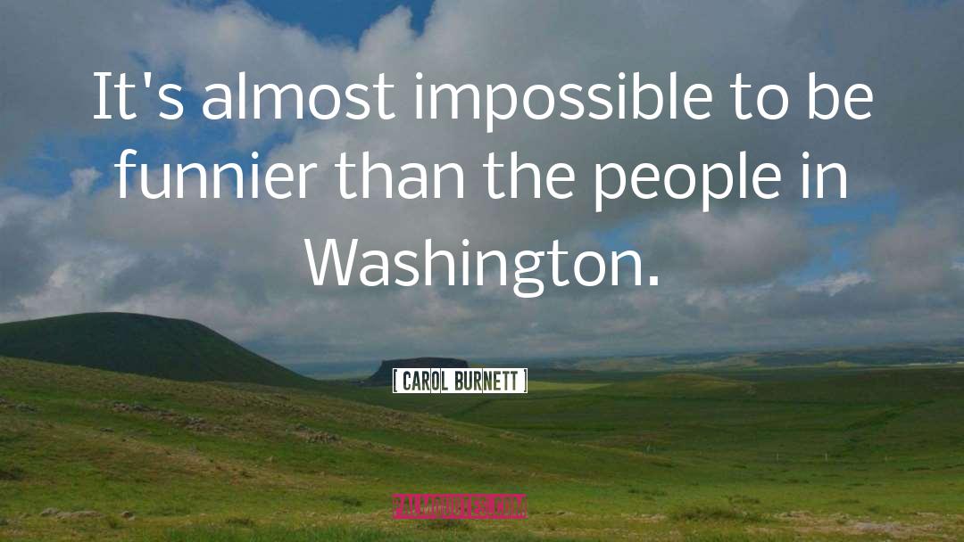 Washington quotes by Carol Burnett