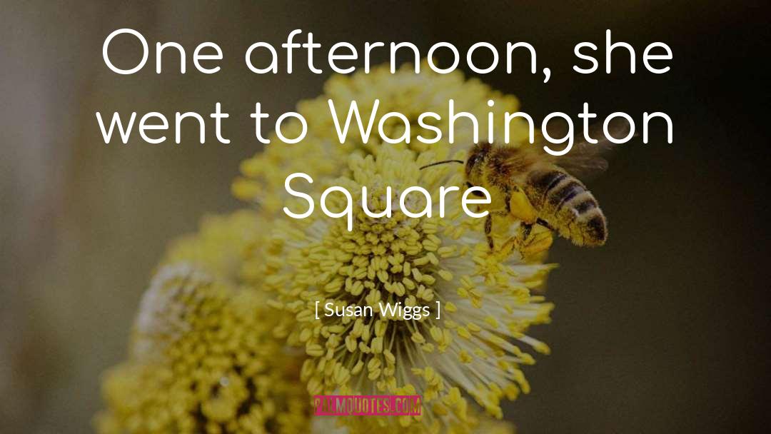 Washington Square quotes by Susan Wiggs