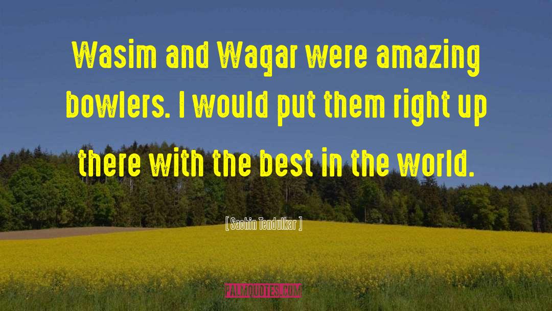 Wasim Akram quotes by Sachin Tendulkar