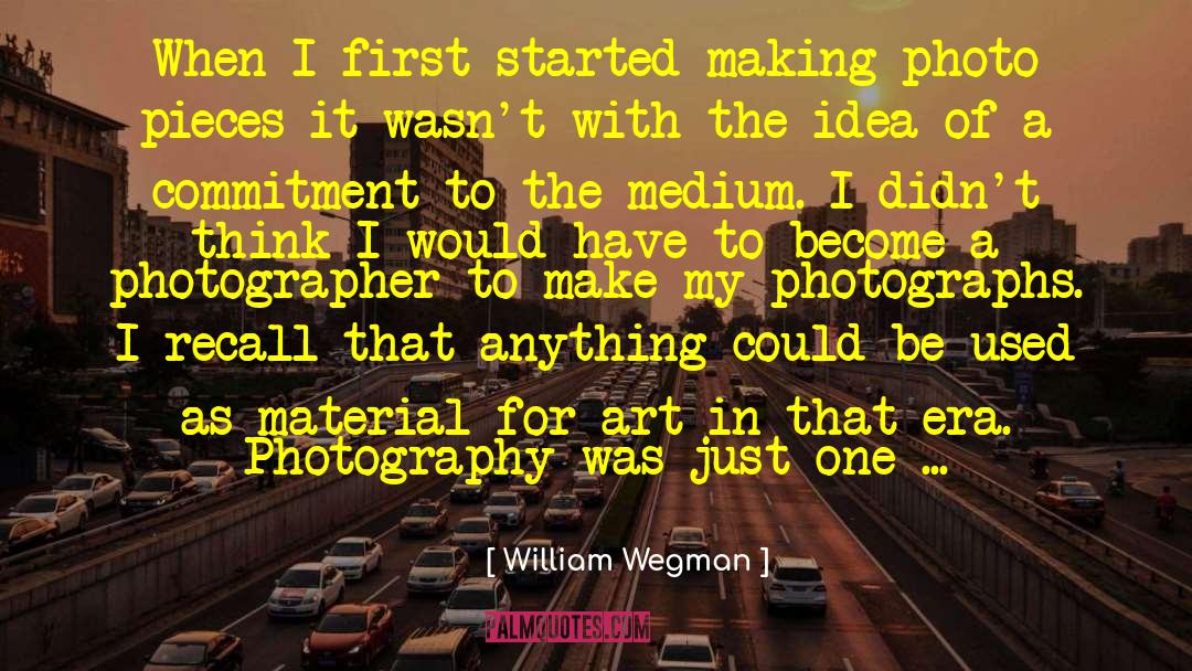 Wassmund Photography quotes by William Wegman