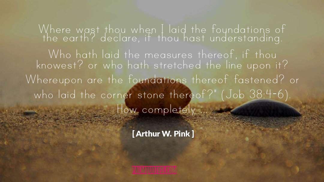 Wast quotes by Arthur W. Pink