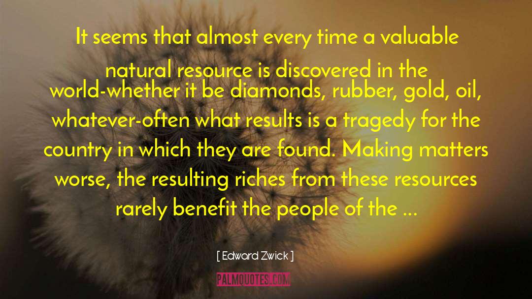 Wastage Natural Resources quotes by Edward Zwick