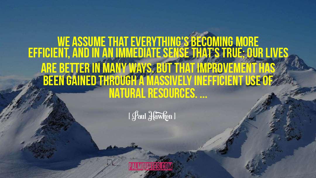 Wastage Natural Resources quotes by Paul Hawken