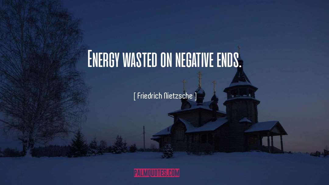 Waste Energy quotes by Friedrich Nietzsche