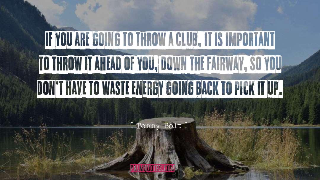 Waste Energy quotes by Tommy Bolt