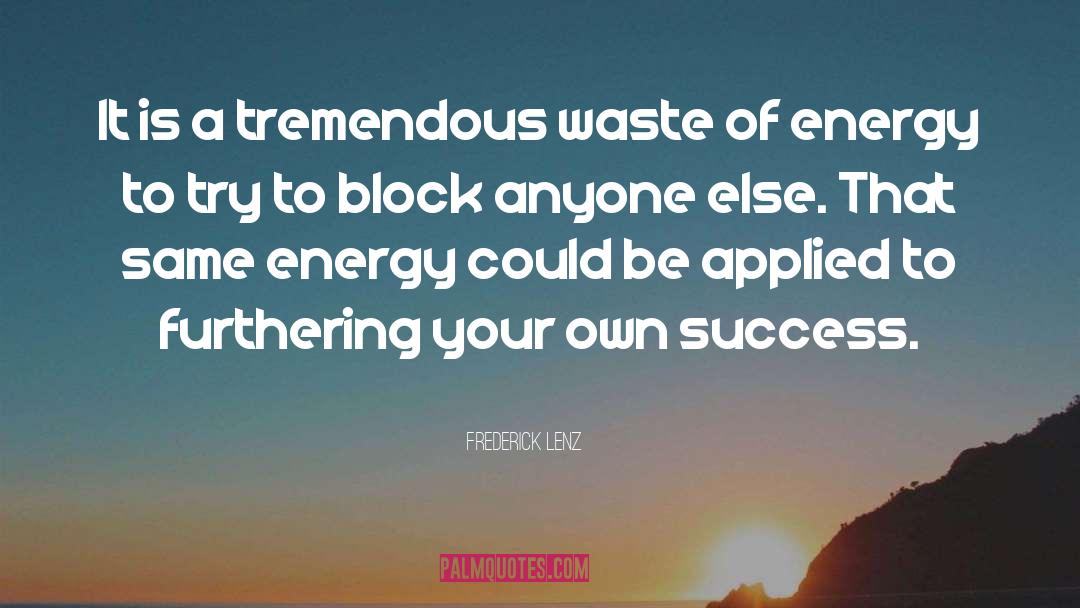 Waste Energy quotes by Frederick Lenz
